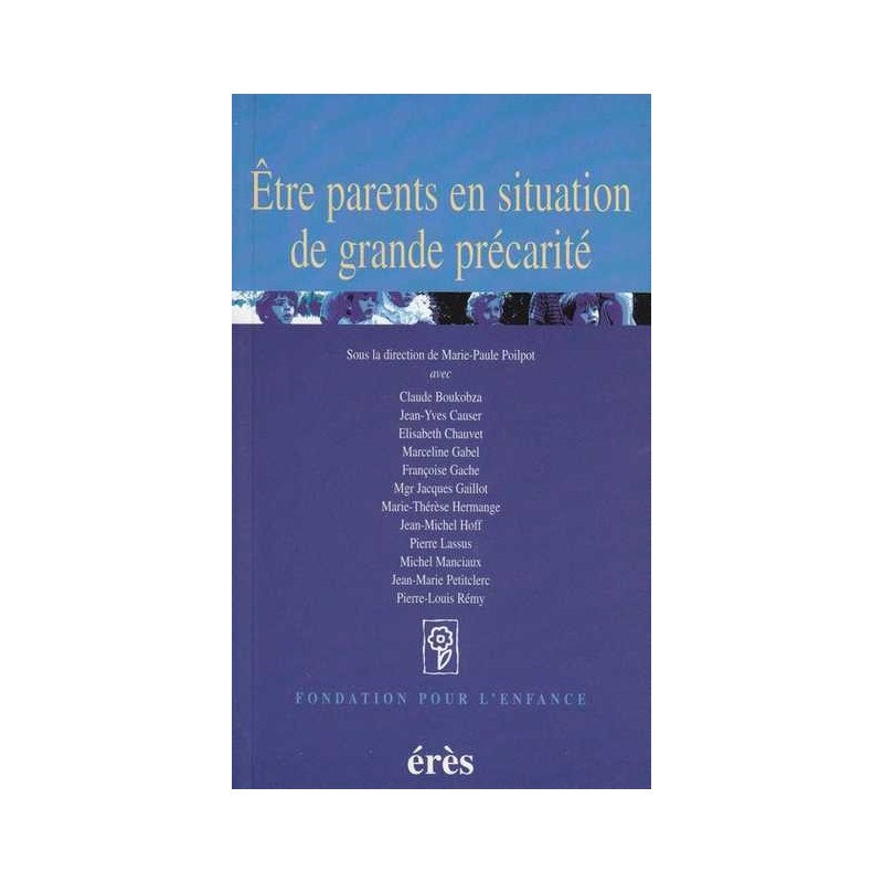 Etre parents en situation de grande précarité