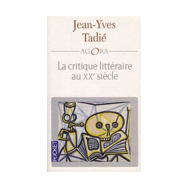La critique littéraire au XX° siècle - Jean-Yves Tadié