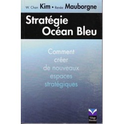 Stratégie Océan Bleu - W. Chan Kim/Renée Mauborgne