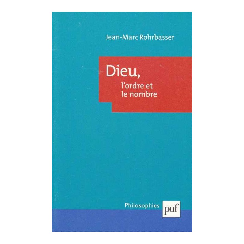 Dieu, l'ordre et le nombre - Jean-Marc Rohrbasser