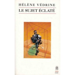 Le sujet éclaté - Hélène Védrine