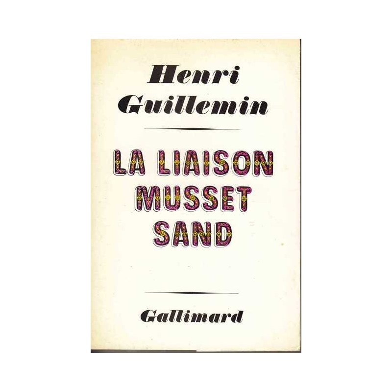 La liaison Musset Sand - Henri Guillemin