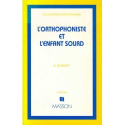 L'orthophoniste et l'enfant sourd - A. Dumont