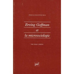 Erving Goffman et la microsociologie - Isaac Joseph