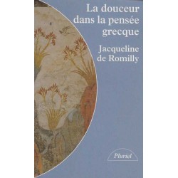 La douceur dans la pensée grecque - J. de Romilly