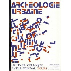 Archéologie urbaine - Actes du Colloque International Tours