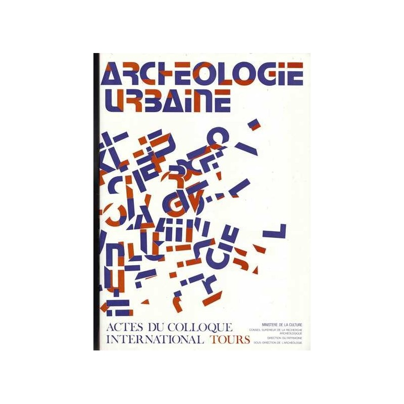 Archéologie urbaine - Actes du Colloque International Tours