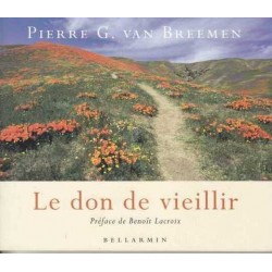 Le don de vieillir - Pierre G. van Breemen