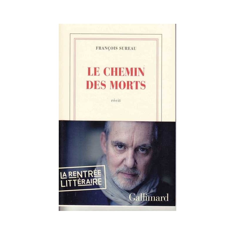 Le chemin des morts - François Sureau