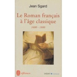 Le Roman français à l'âge classique - Jean Sgard