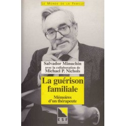 La guérison familiale - Salvador Minuchin