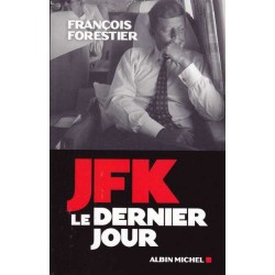 JFK Le dernier jour - François Forestier