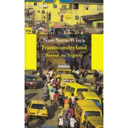 Transwonderland : retour au Nigéria - Noo Saro-Wiwa
