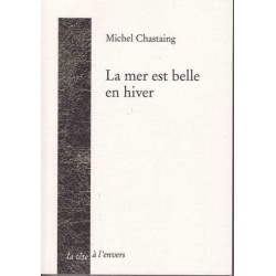 La mer est belle en hiver - Michel Chastaing