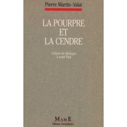 La pourpre et la cendre - Pierre Martin-Valat