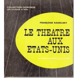 Le théâtre aux Etats-Unis - Françoise Kourilsky
