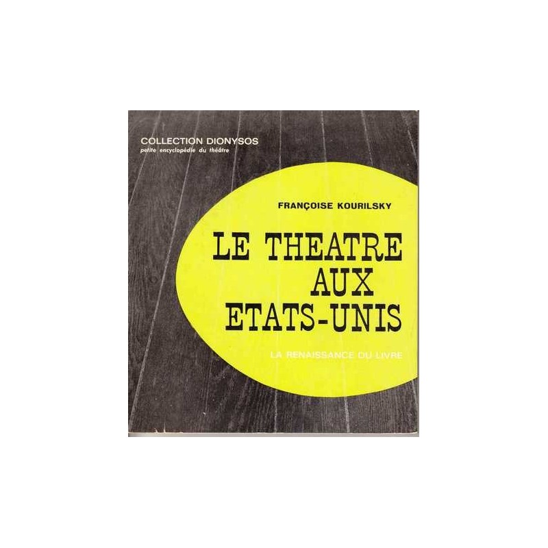 Le théâtre aux Etats-Unis - Françoise Kourilsky