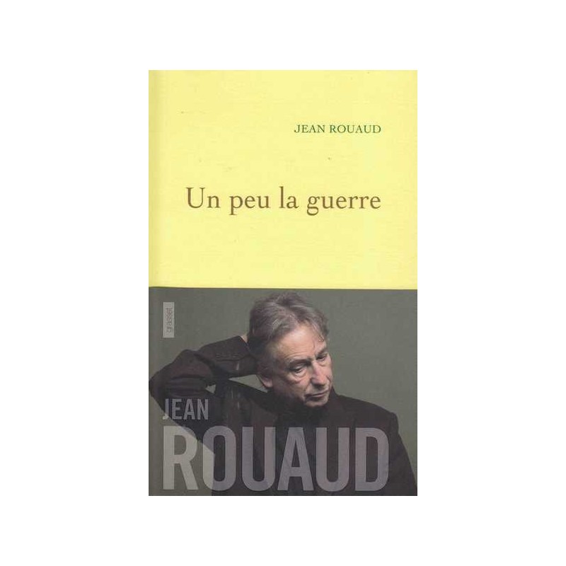 Un peu la guerre - Jean Rouaud