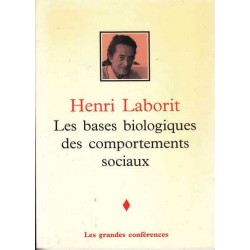 Les bases biologiques des comportements sociaux - H. Laborit