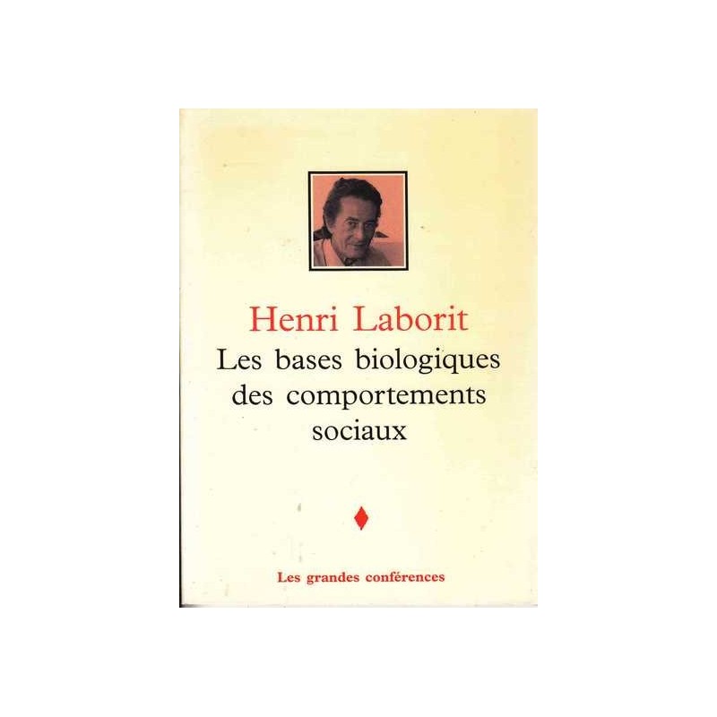 Les bases biologiques des comportements sociaux - H. Laborit
