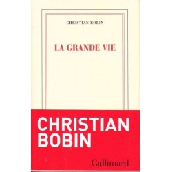 La grande vie - Christian Bobin