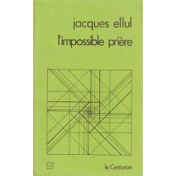 L'impossible prière - Jacques Ellul