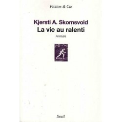 La vie au ralenti - Kjersti Annesdatter Skomsvold