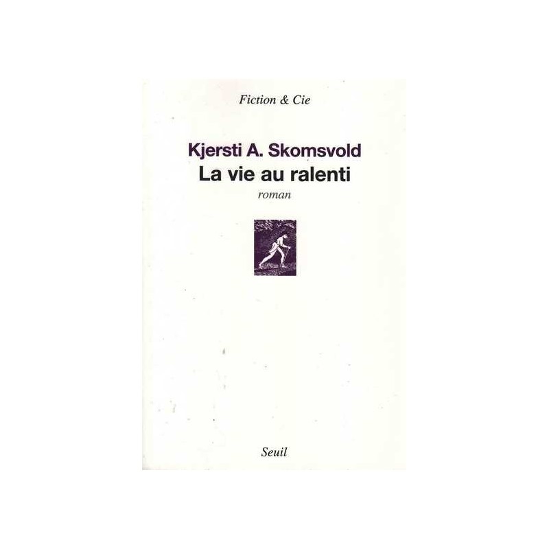 La vie au ralenti - Kjersti Annesdatter Skomsvold