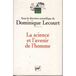 La science et l'avenir de l'homme - D. Lecourt (sous dir)