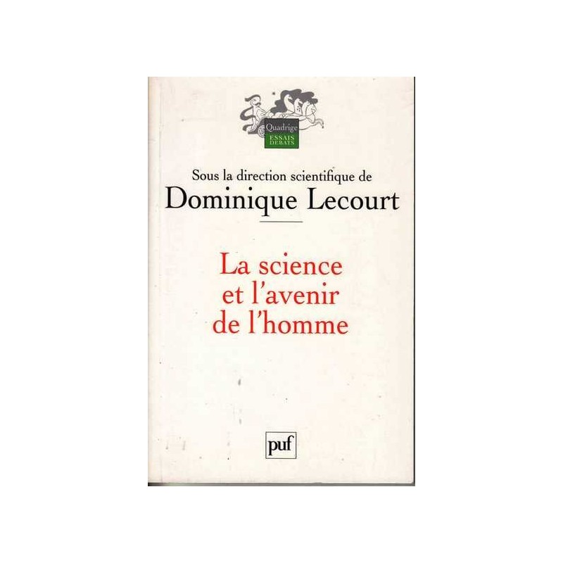 La science et l'avenir de l'homme - D. Lecourt (sous dir)