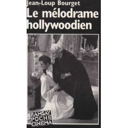Le mélodrame hollywoodien - Jean-Loup Bourget