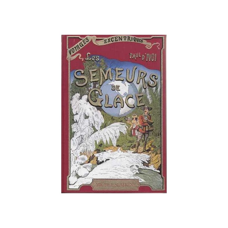 Les semeurs de glace - Paul d'Ivoi