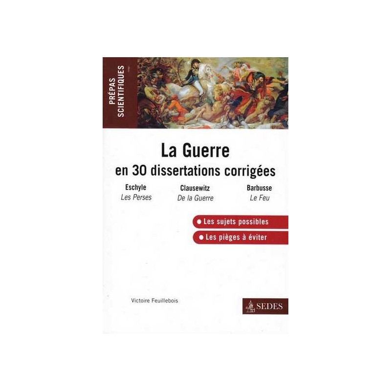 La Guerre en 30 dissertations corrigées - V. Feuillebois