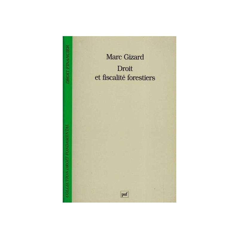 Droit et fiscalité forestiers - Marc Gizard