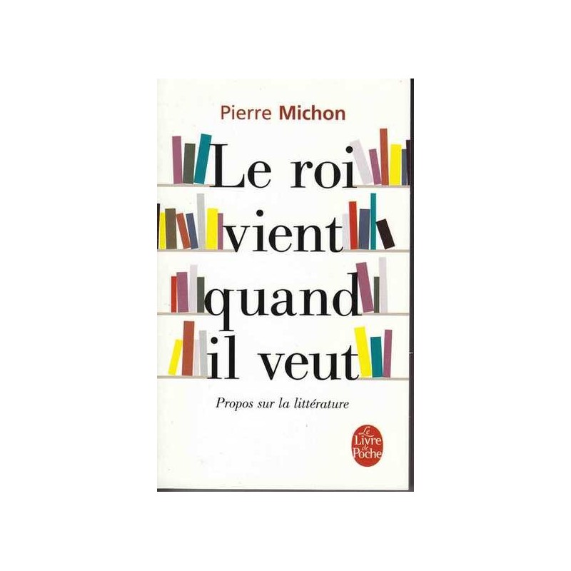 Le roi vient quand il veut - Pierre Michon