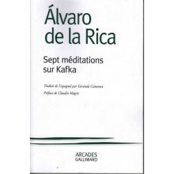 Sept méditations sur Kafka - Alvaro de la Rica