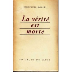La vérité est morte - Emmanuel Roblès