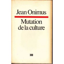 Mutation de la culture - Jean Onimus