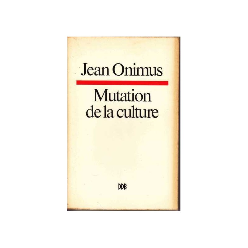 Mutation de la culture - Jean Onimus