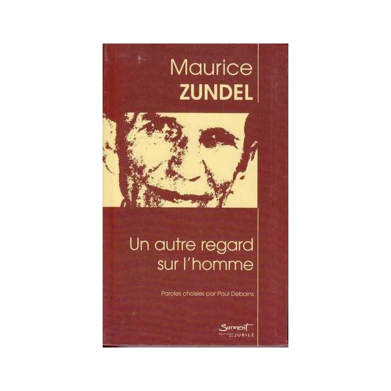 Un autre regard sur l'homme - Maurice Zundel