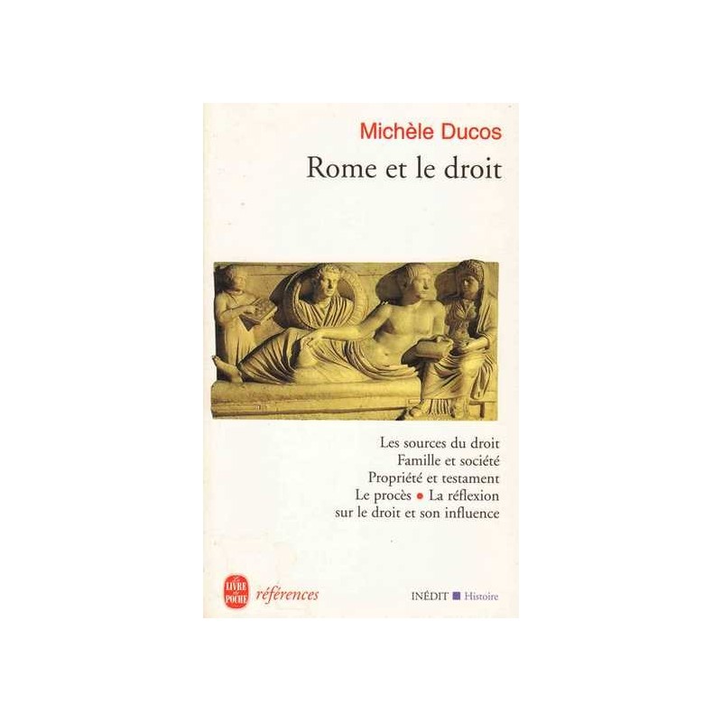 Rome et le droit - Michèle Ducos