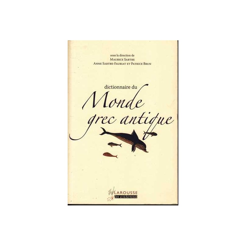 Dictionnaire du monde grec antique - Maurice Sartre