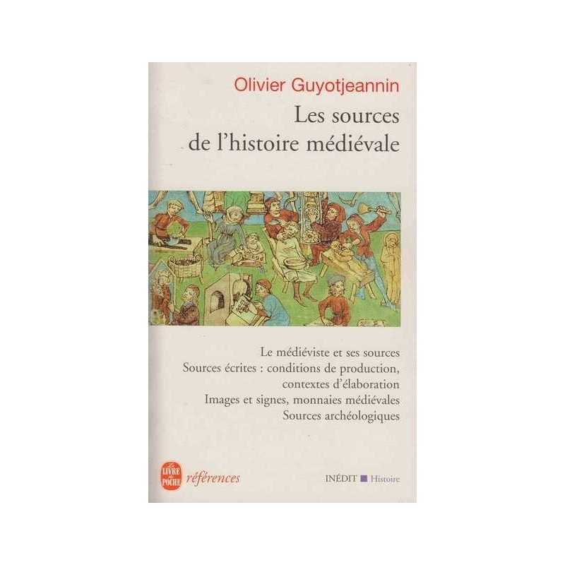 Les sources de l'histoire médievale - Olivier Guyotjeannin