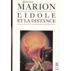 L'idole et la distance - Jean-Luc Marion