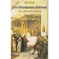 Les Chrétientés d'Orient - Bat Ye'or