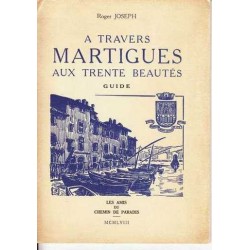 A travers Martigues aux trente beautés - Roger Joseph