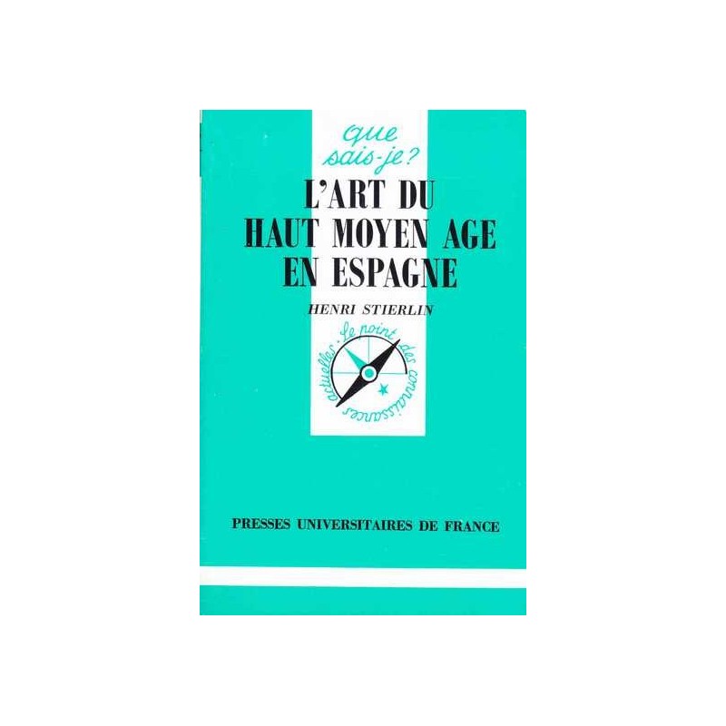 L'art du haut moyen-âge en Espagne - Henri Stierlin