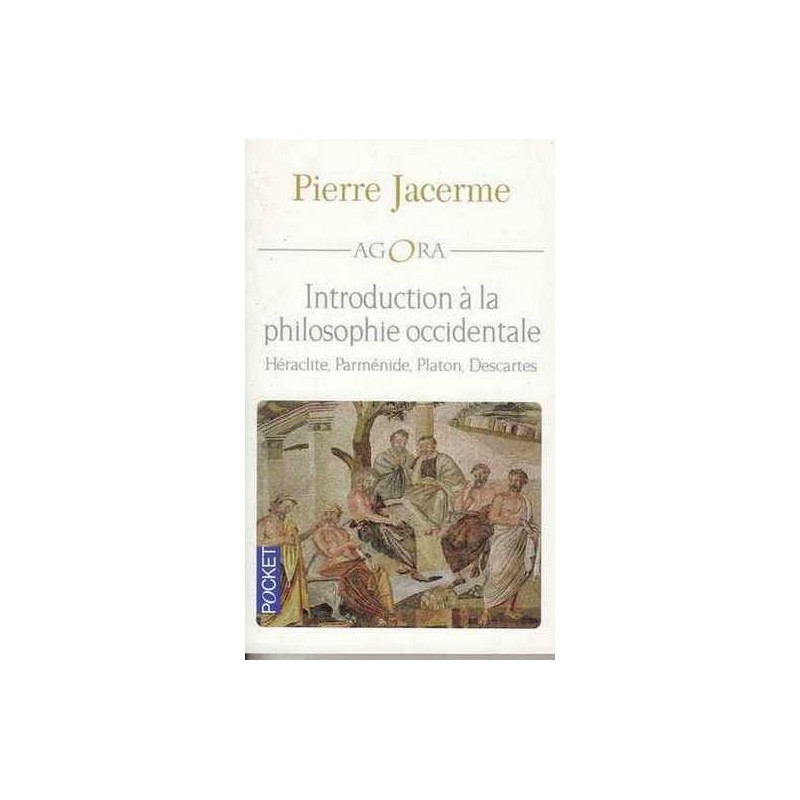 Introduction à la philosophie occidentale - Pierre Jacerme