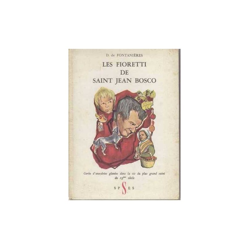 Les fioretti de saint Jean Bosco - D. de Fontanières