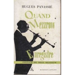 Quand Mezzrow enregistre - Hugues Panassié